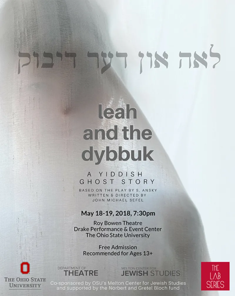 The Department of Theatre presents "Leah and the Dybbuk" by graduate student John Michael Sefel