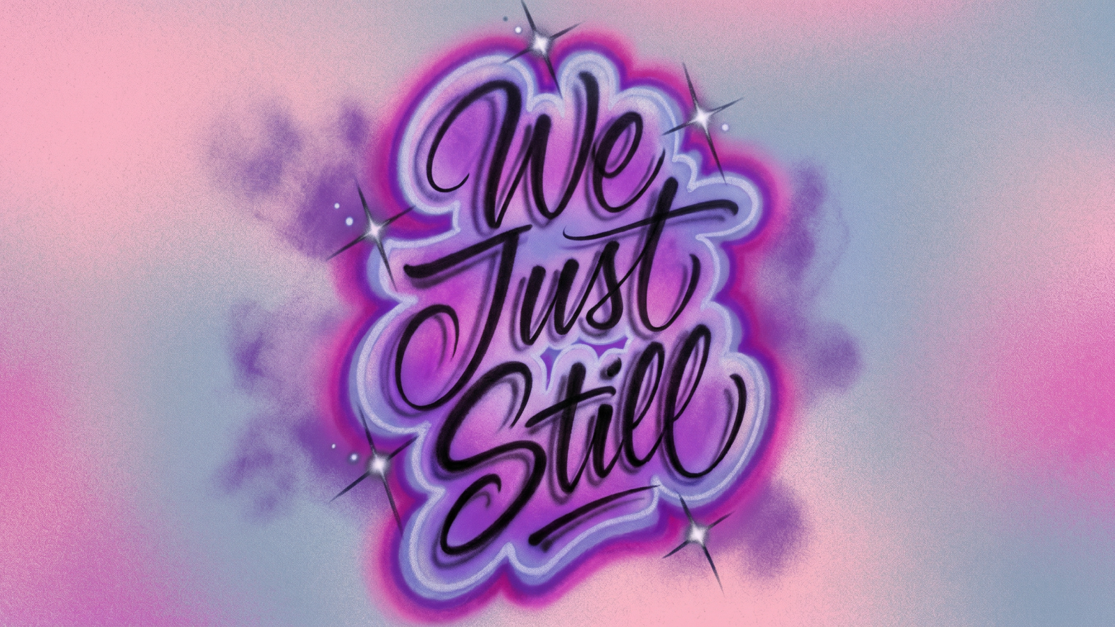 We Just Still